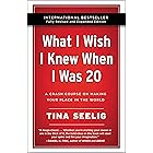 What I Wish I Knew When I Was 20 - 10th Anniversary Edition: A Crash Course on Making Your Place in the World