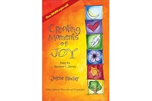 Creating Moments of Joy Along the Alzheimer's Journey: A Guide for Families and Caregivers, Fifth Edition, Revised and Expand