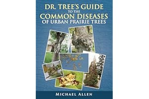 Dr. Tree's Guide to the Common Diseases of Urban Prairie Trees