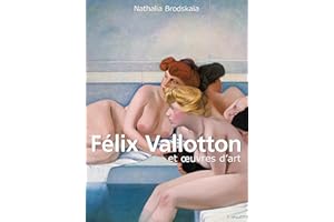 Félix Vallotton et œuvres d’art: 1865-1925 (Perfect Square) (French Edition)