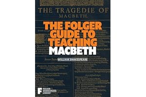 The Folger Guide to Teaching Macbeth (Folger Shakespeare Library)