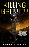 Killing Gravity (Kindle Single) (The Voidwitch Saga)