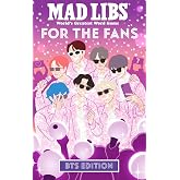 Mad Libs: For the Fans: BTS Edition