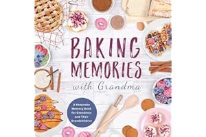 Baking Memories with Grandma: A Keepsake Memory Book for Grandmas and Grandchild