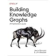 Building Knowledge Graphs: A Practitioner's Guide
