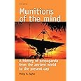 Munitions of the mind: A history of propaganda (3rd ed.) (Politics Culture and Society in Early Modern Britain MUP)