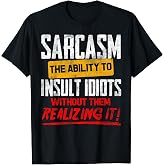 Funny Sarcasm Definition for Sarcastic Men and Women T-Shirt