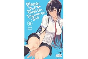 Please Put Them On, Takamine-san, Vol. 6 (Volume 6) (Please Put Them On, Takamine-san, 6)
