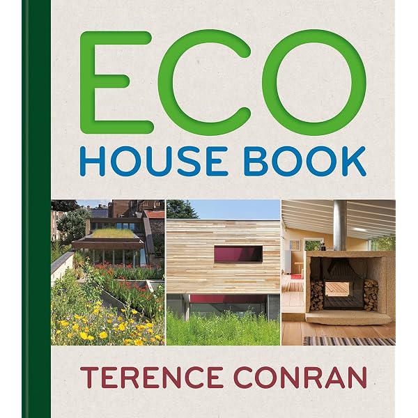 Eco House Book: Conran, Terence: 9781840916027: Amazon.com: Books