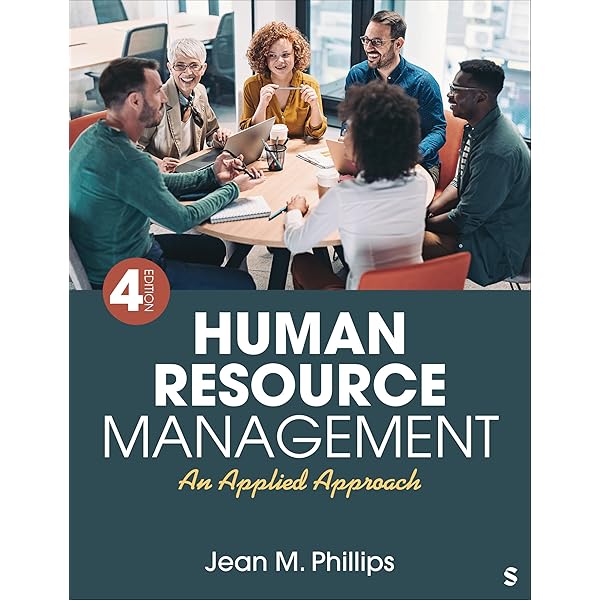 Human Resource Management: An Applied Approach: Phillips, Jean M