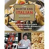 North End Italian Cookbook: The Bestselling Classic Featuring Even More Authentic Family Recipes
