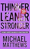 Thinner Leaner Stronger: The Simple Science of Building the Ultimate Female Body (Second Edition)