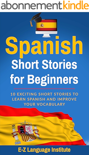 Download Spanish : Short Stories For Beginners : 10 Exciting Short Stories to Learn Spanish and Improve Your Vocabulary (English Edition) PDF