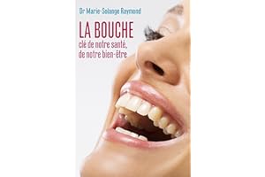La bouche, clé de notre santé, de notre bien-être (French Edition)