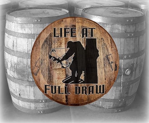 Amazon Com Barrel Top Bar Sign Life Full Draw Bow Hunter Outdoors