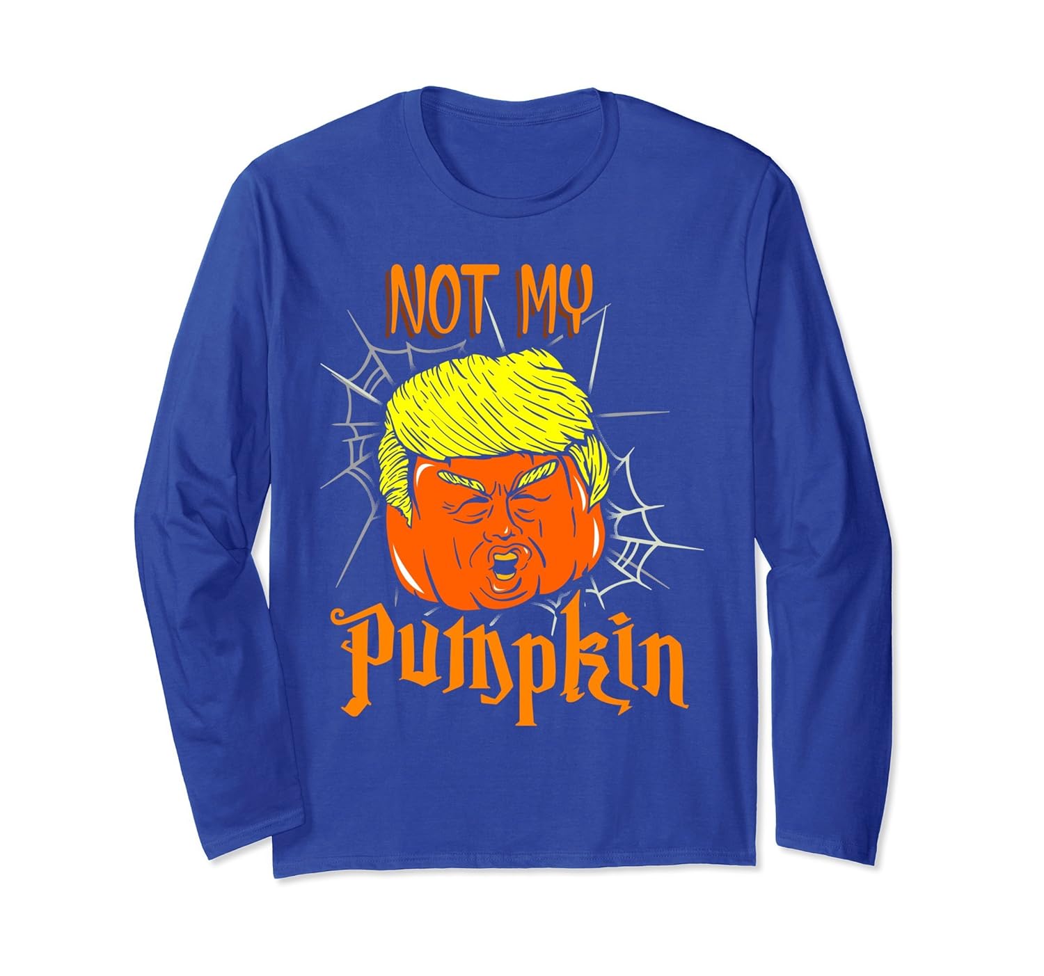 Not My Pumpkin Halloween Party Trumpkin Long Sleeve T-shirt-ANZ