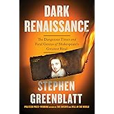 Dark Renaissance: The Dangerous Times and Fatal Genius of Shakespeare's Greatest Rival
