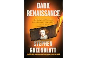 Dark Renaissance: The Dangerous Times and Fatal Genius of Shakespeare's Greatest Rival