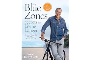 The Blue Zones Secrets for Living Longer: Lessons From the Healthiest Places on Earth