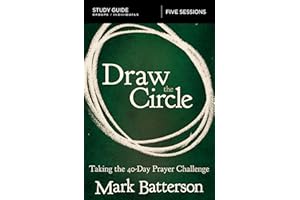 Draw the Circle Bible Study Guide: Taking the 40 Day Prayer Challenge