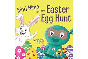 Kind Ninja and the Easter Egg Hunt: A Children's Book About Spreading Kindness on Easter (Ninja Life Hacks 71)
