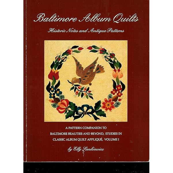 Baltimore Album Quilts: Historic Notes and Antique Patterns : A