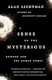 A Sense of the Mysterious: Science and the Human Spirit