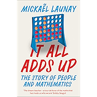 It All Adds Up: The Story of People and Mathematics book cover It All Adds Up: The Story of People and Mathematics book cover