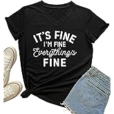 MIMOORN Women's Its Fine I'm Fine Everything is Fine T-Shirts Funny Casual V-Neck Graphic Tees