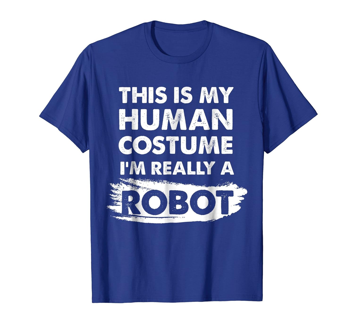 This Is My Human Costume I'm Really a Robot, Halloween Shirt- TPT