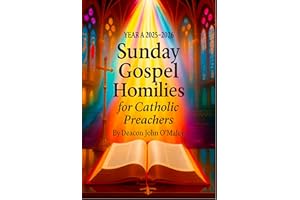 Year A 2025–2026 Sunday Gospel Homilies For Catholic Preachers (Deacon O'Maley's Catholic Books)