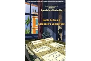 Uncle Petros and Goldbach's Conjecture: A Novel of Mathematical Obsession