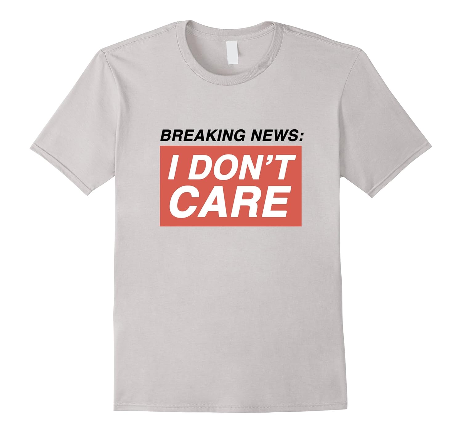 Breaking News: I Don't Care Tshirt-ANZ