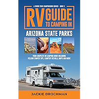 RV Guide to Camping in Arizona State Parks: Your Complete RV Camping Guide Including Fellow Camper Tips, Campsite… book cover