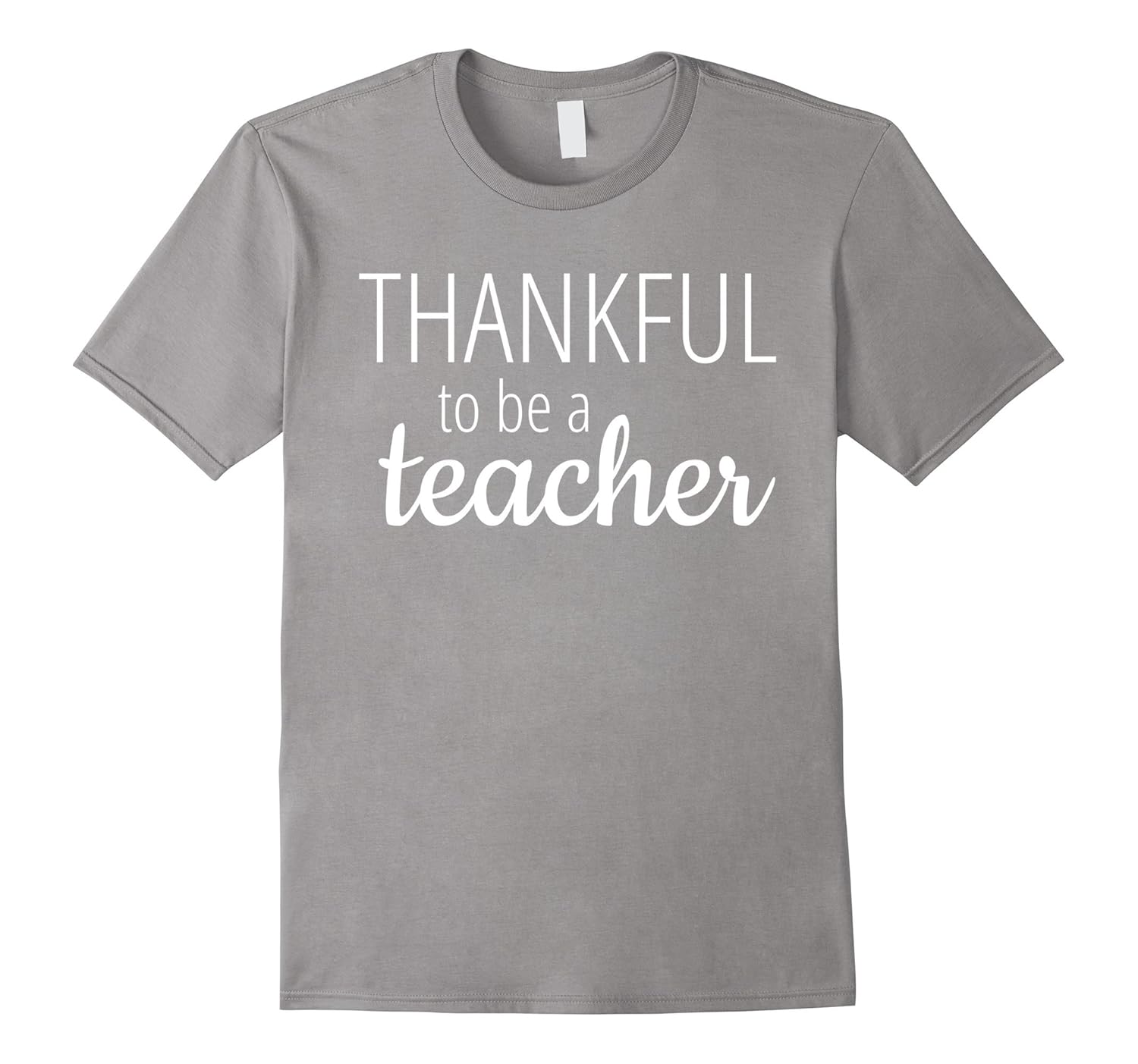 Thankful to be a Teacher Teaching T Shirt Men Women-ANZ