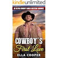 Cowboy's First Love: An Alpha Cowboy Ranch Western Romance ( Kansas Cowboys Book 1 ) book cover
