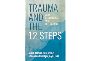 Trauma and the 12 Steps: Daily Meditations and Reflections