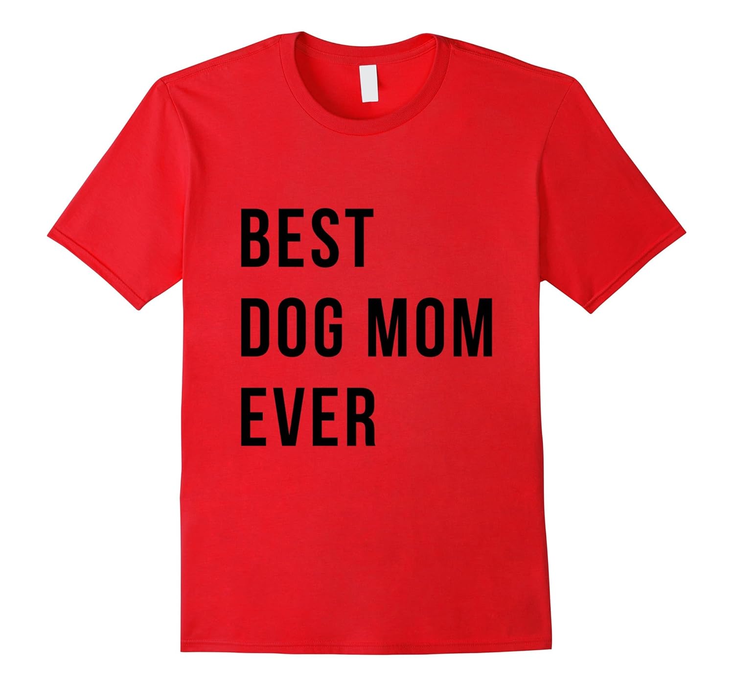 Best Dog Mom Ever T-Shirt for all the Dog Moms out there-ANZ