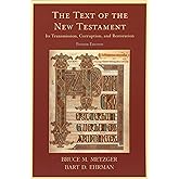 The Text of the New Testament: Its Transmission, Corruption, and Restoration (4th Edition)