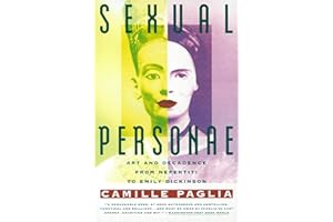 Sexual Personae: Art and Decadence from Nefertiti to Emily Dickinson
