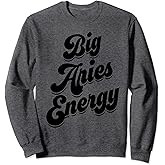 Big Aries Energy Women Aries Sign Zodiac Season Horoscope Sweatshirt