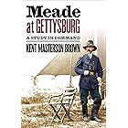 Meade at Gettysburg: A Study in Command (Civil War America)