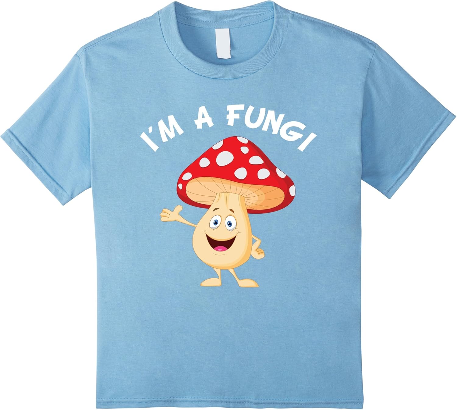 Kids I M A Fungi Cartoon Mushroom Classic Fun Guy Funny T Shirt 10 Baby Blue Amazon Co Uk Clothing