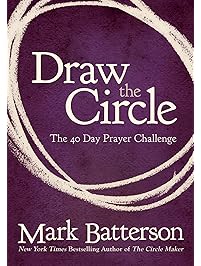 Draw the Circle: The 40 Day Prayer Challenge
