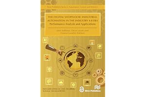 The Digital Shopfloor- Industrial Automation in the Industry 4.0 Era: Performance Analysis and Applications