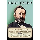 To Rescue the Republic: Ulysses S. Grant, the Fragile Union, and the Crisis of 1876 (The Presidential Series)