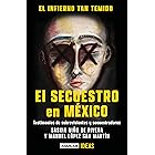 El infierno tan temido: El secuestro en México (Spanish Edition)