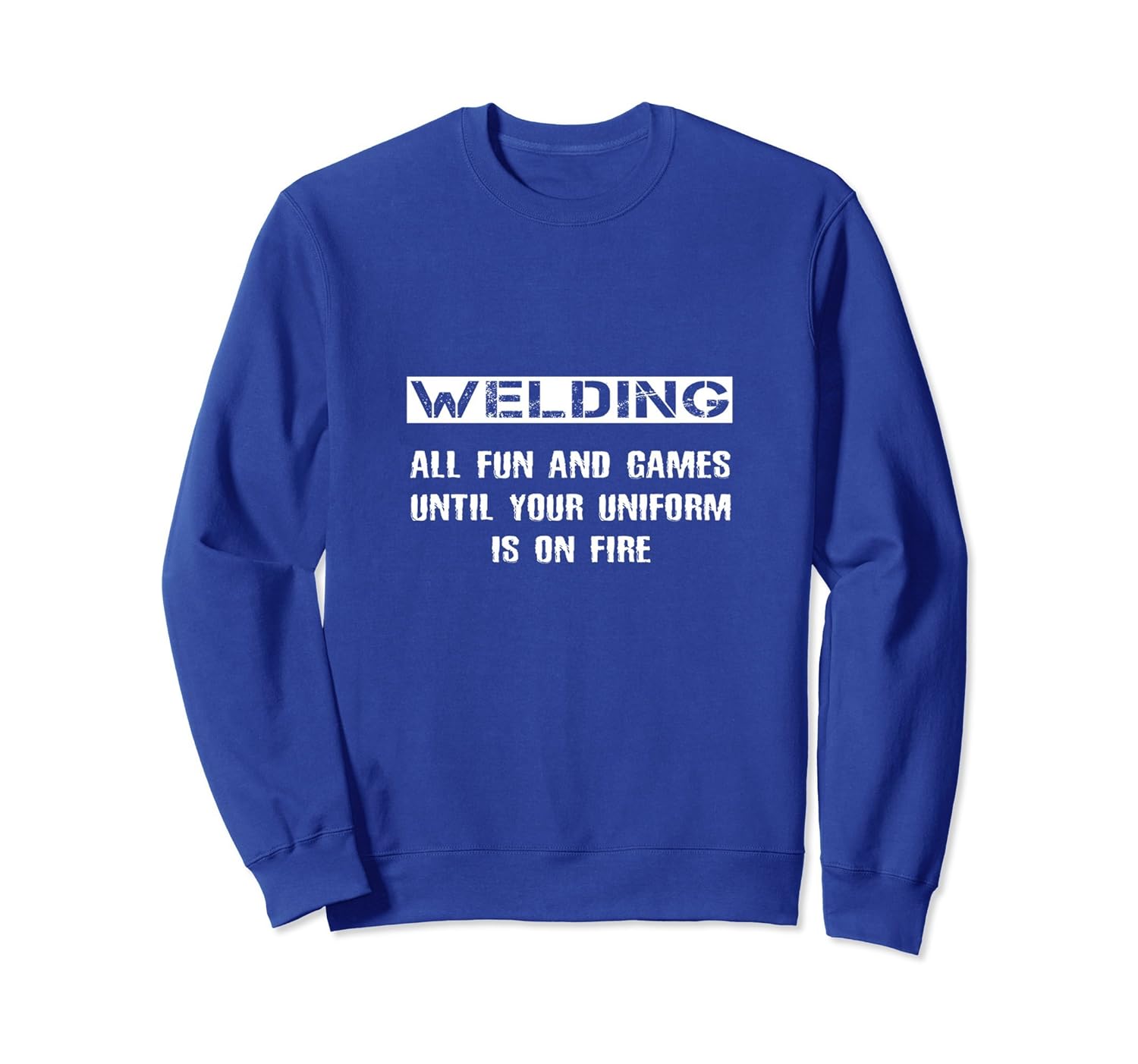 Funny Welder Joke Gift Sweatshirt Funniest Welding Clothes-anz