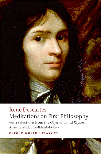 Download Meditations on First Philosophy: with Selections from the Objections and Replies (Oxford World's Classics) (English Edition) PDF