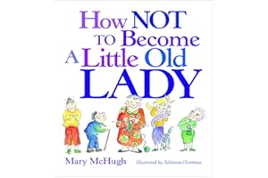How Not to Become a Little Old Lady